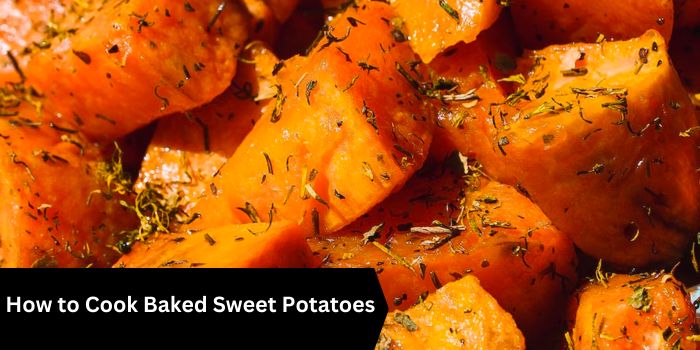 How to Cook Baked Sweet Potatoes