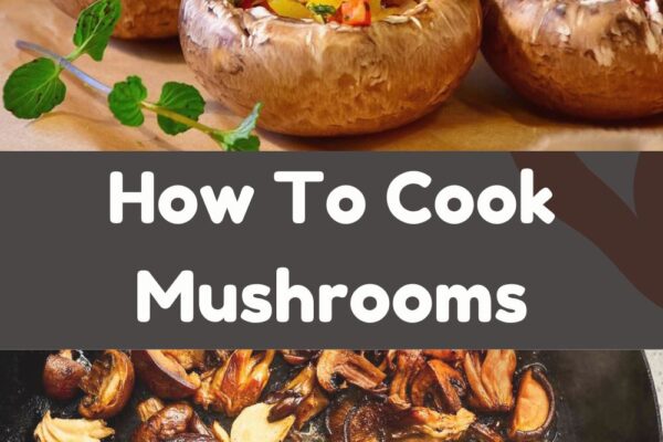 How To Cook Mushrooms