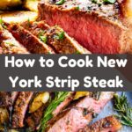 How to Cook New York Strip Steak
