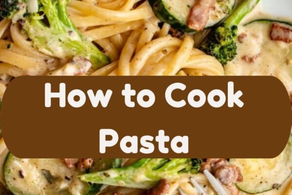 How to Cook Pasta