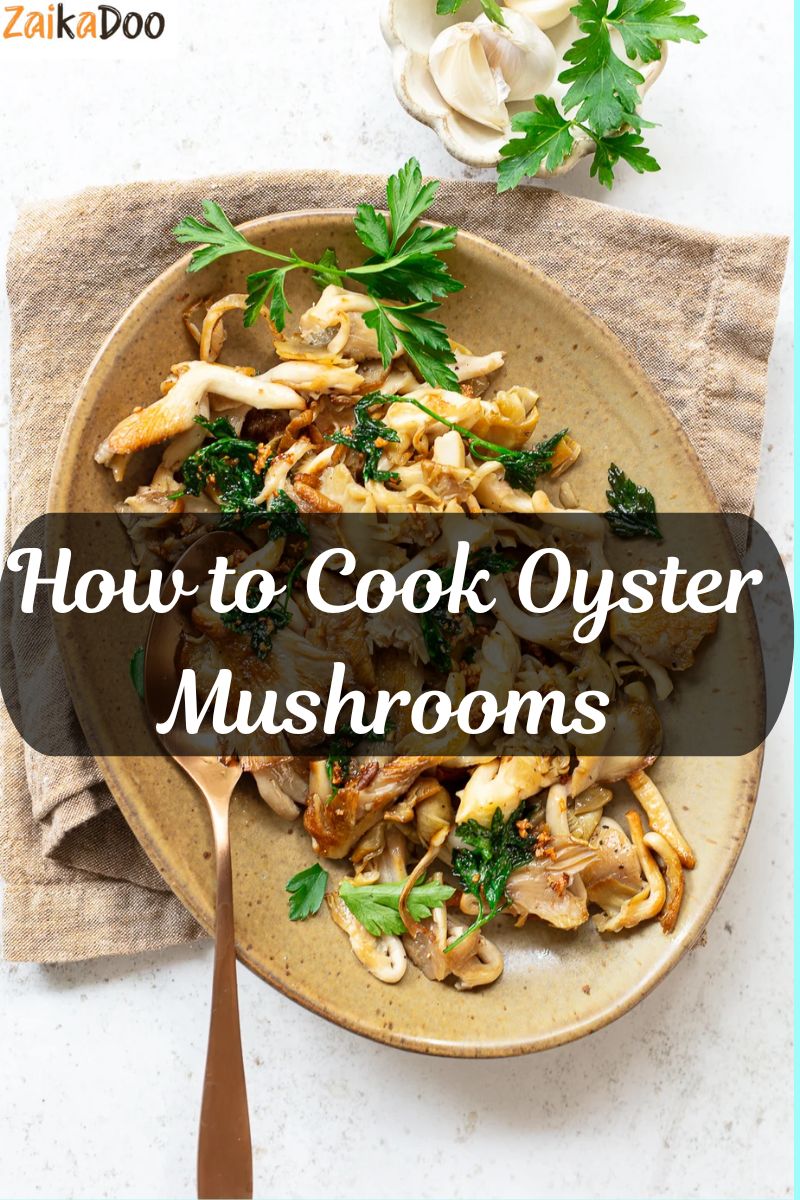 How to Cook Oyster Mushrooms