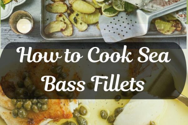 How to Cook Sea Bass Fillets