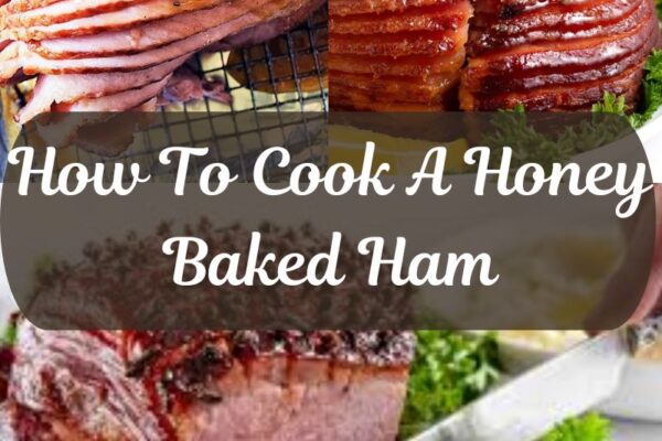 How To Cook A Honey Baked Ham