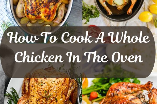 How To Cook A Whole Chicken In The Oven