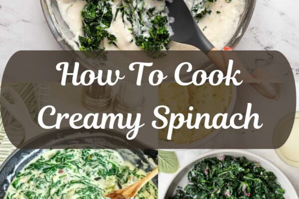 How To Cook Creamy Spinach