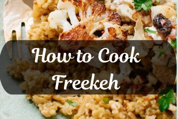 How to Cook Freekeh