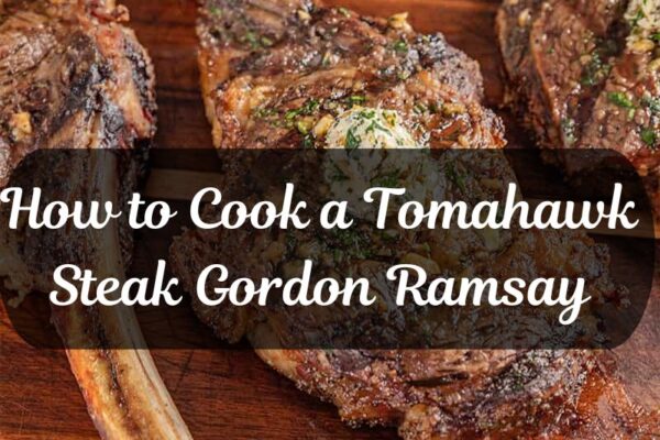 How to Cook a Tomahawk Steak Gordon Ramsay