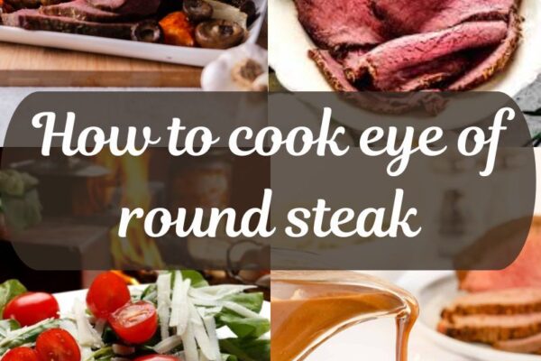 How to cook eye of round steak