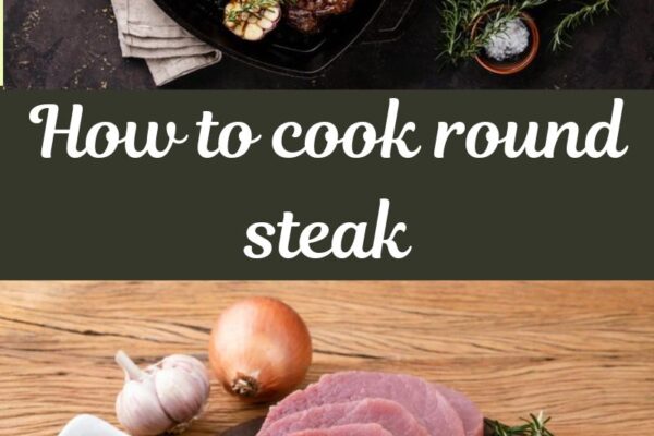 How to cook round steak