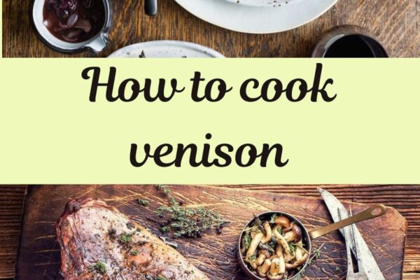 How to cook venison