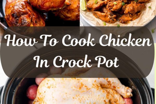 How To Cook Chicken In Crock Pot