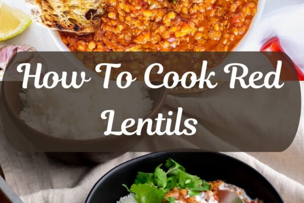 How To Cook Red Lentils