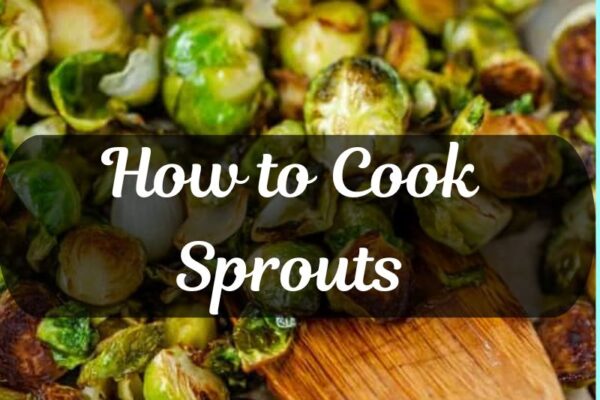 How to Cook Sprouts