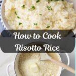 How to Cook Risotto Rice